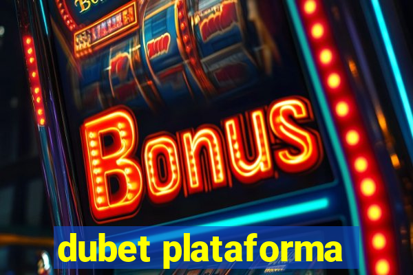 dubet plataforma